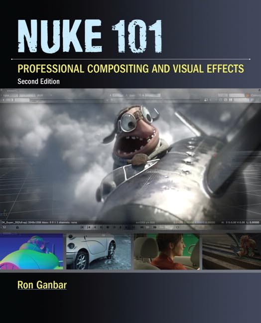 Nuke 101: Professional Compositing and Visual Effects by Gan
