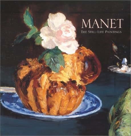 Manet: The Still Life Paintings by George Mauner