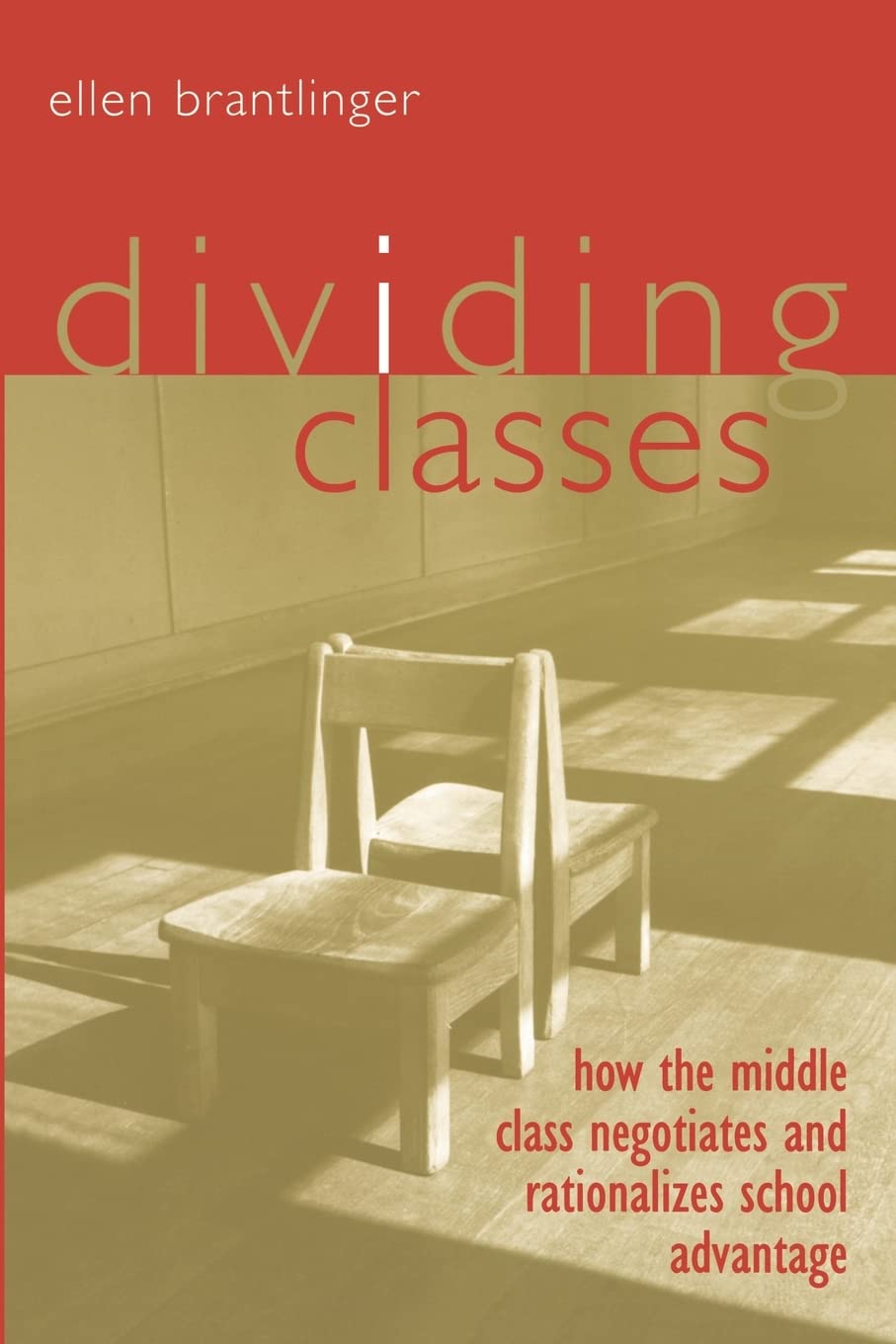 Dividing Classes: How the Middle Class Negotiates and Ration