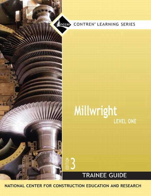 Millwright Trainee Guide, Level 1 (NCCER Contren Learning)
