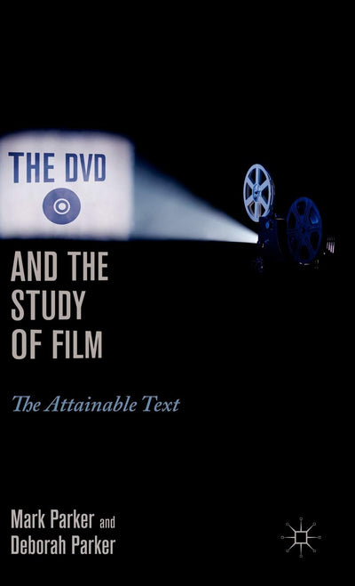 The DVD and the Study of Film: The Attainable Text