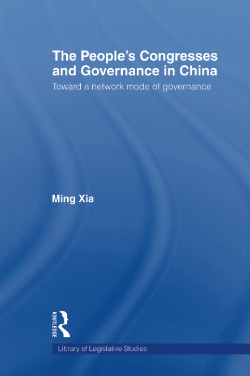 The People's Congresses and Governance in China (Library of Legislative Studies)