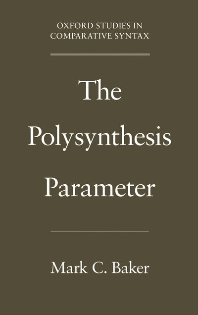 The Polysynthesis Parameter (Oxford Studies in Comparative Syntax)