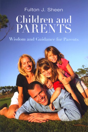 Children and Parents: Wisdom and Guidance for Parents by Ful