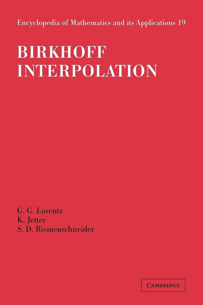 Birkhoff Interpolation (Encyclopedia of Mathematics and its Applications, Series Number 19)