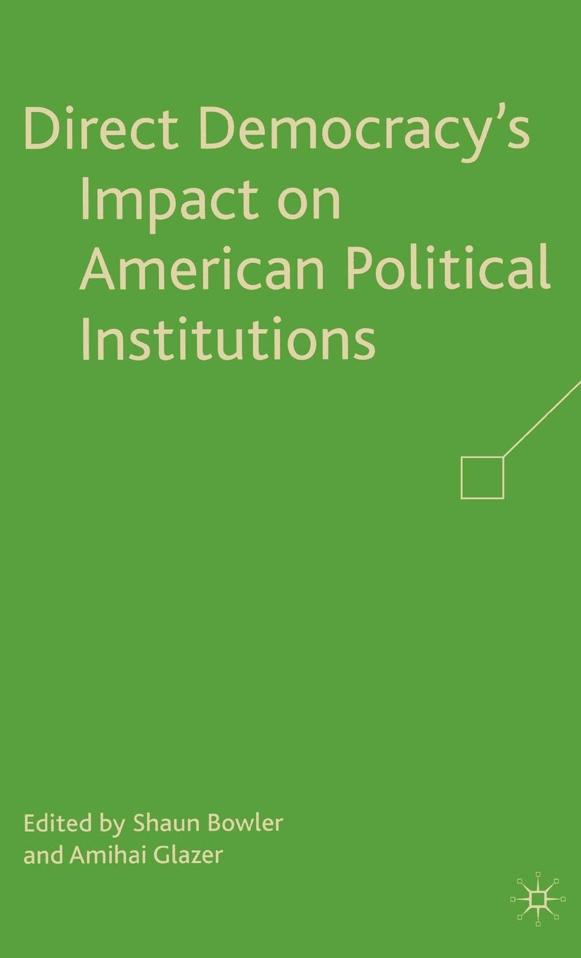 Direct Democracys Impact on American Political Institutions