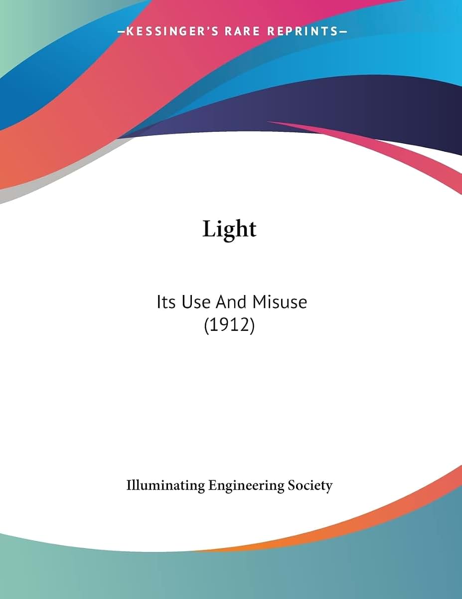 Light: Its Use And Misuse (1912)