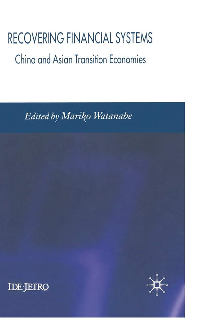 Recovering Financial Systems: China and Asian Transition Economies (IDE-JETRO Series)