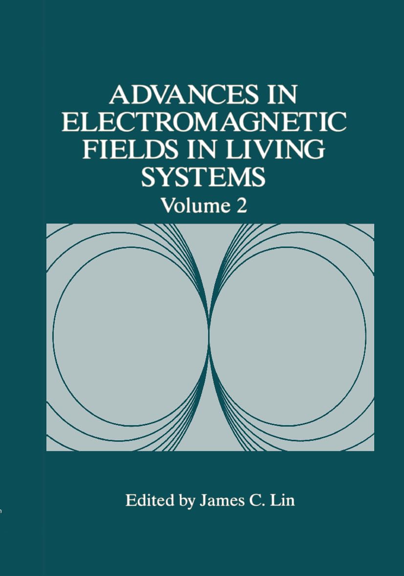 Advances in Electromagnetic Fields in Living Systems (Advanc