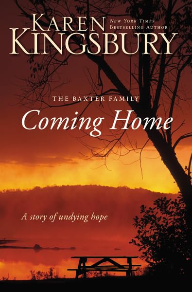 Coming Home: A Story of Unending Love and Eternal Promise (The Baxter Family)