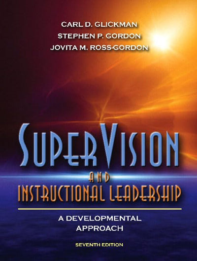 SuperVision and Instructional Leadership: A Developmental Approach (7th Edition)
