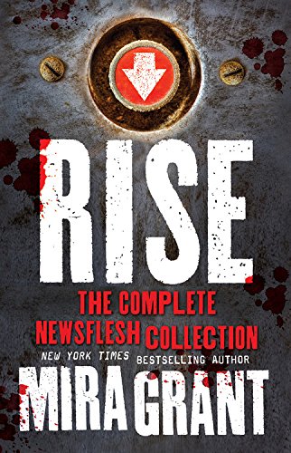 Rise: The Complete Newsflesh Collection by Grant, Mira