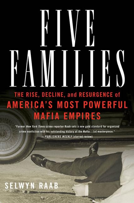 Five Families: The Rise, Decline, and Resurgence of America's Mafia
