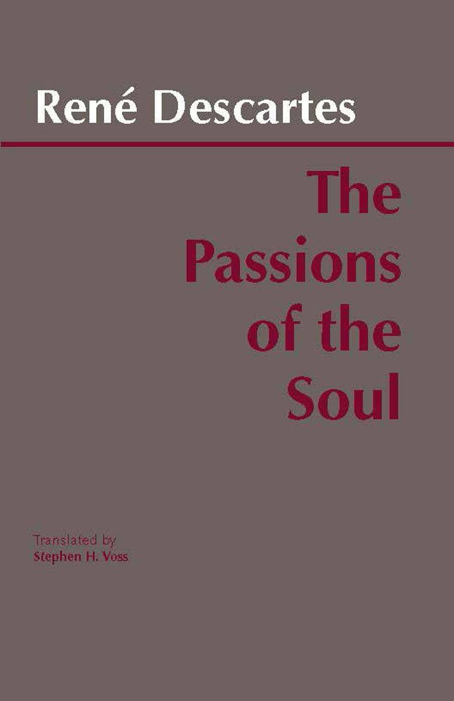 The Passions of the Soul: Les Passions De l'me by Rene Desca