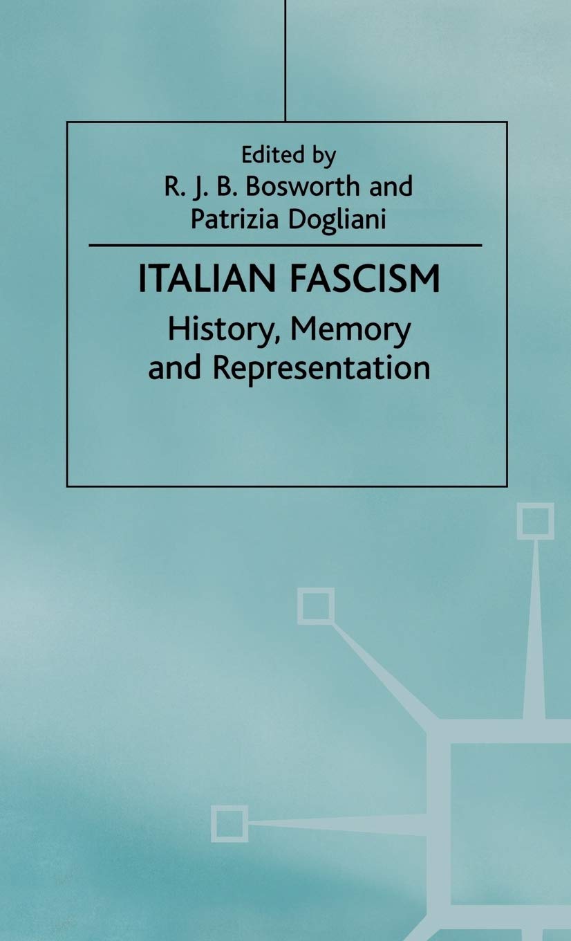 Italian Fascism: History, Memory and Representation