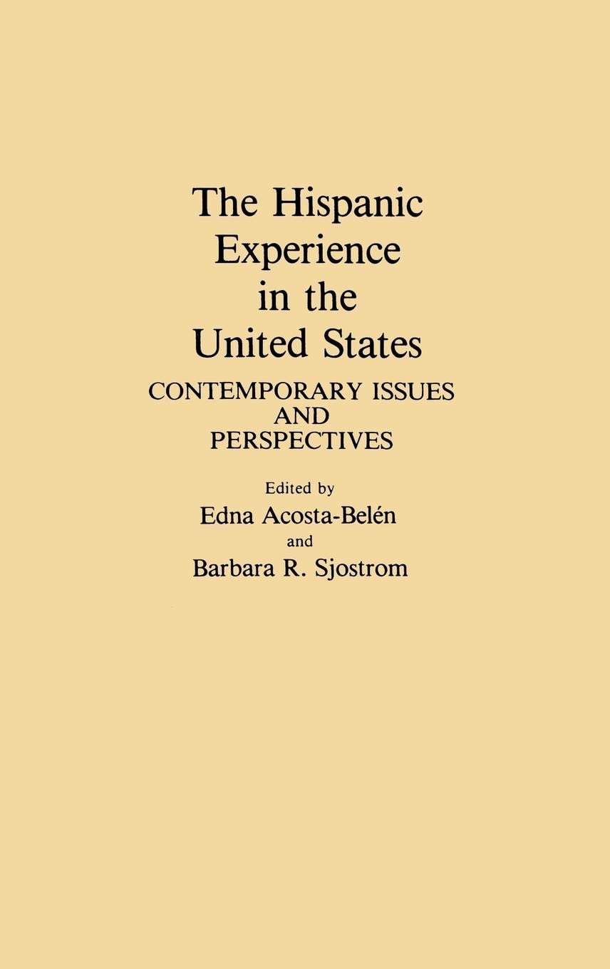 The Hispanic Experience in the United States: Contemporary Issues and Perspectives