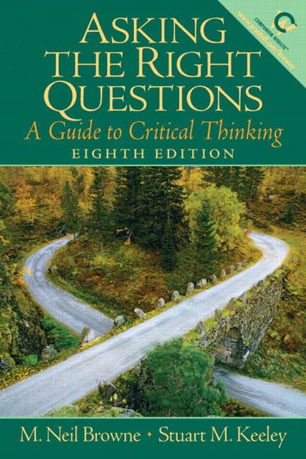 Asking the Right Questions: A Guide to Critical Thinking by