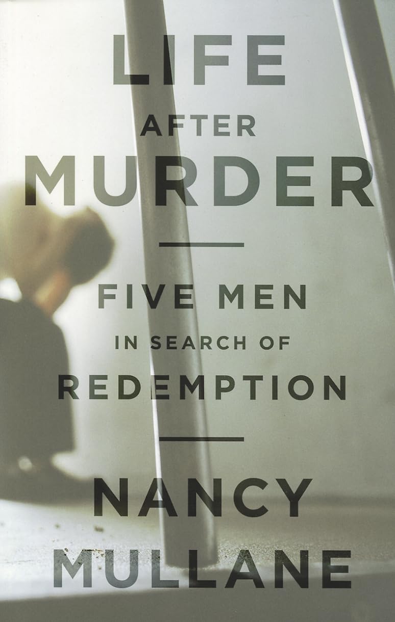 Life After Murder: Five Men in Search of Redemption