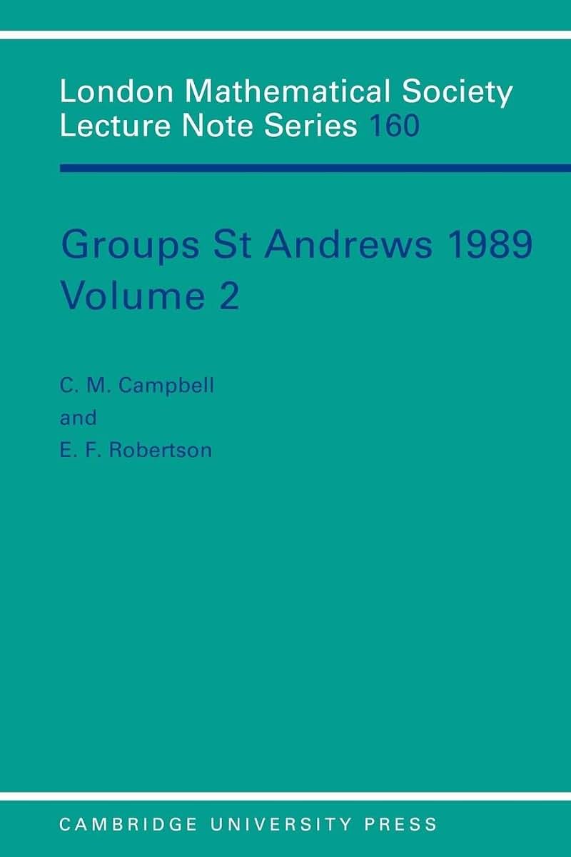 Groups St Andrews 1989: Volume 2 (London Mathematical Society Lecture Note Series, Series Number 160)