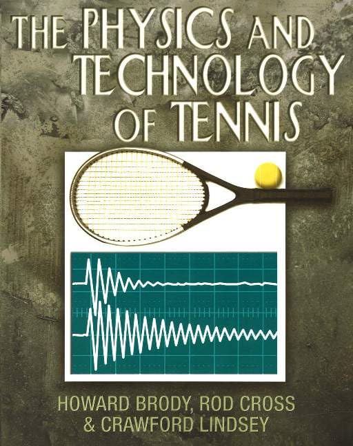 The Physics and Technology of Tennis by Brody, Howard