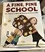 A Fine, Fine School: A Funny Picture Book About a Principal Who Loves School Too Much for Kids (Ages 4-8)