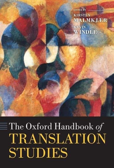 The Oxford Handbook of Translation Studies (Oxford Handbooks)