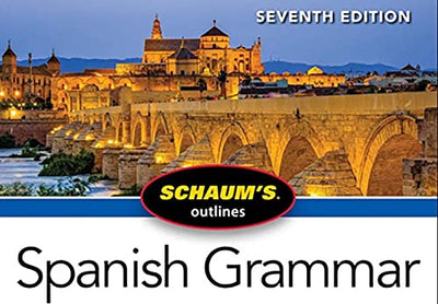 Schaum's Outline of Spanish Grammar, Seventh Edition (Schaum's Outlines)