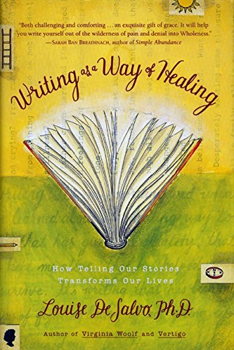 Writing as a Way of Healing: How Telling Our Stories Transfo