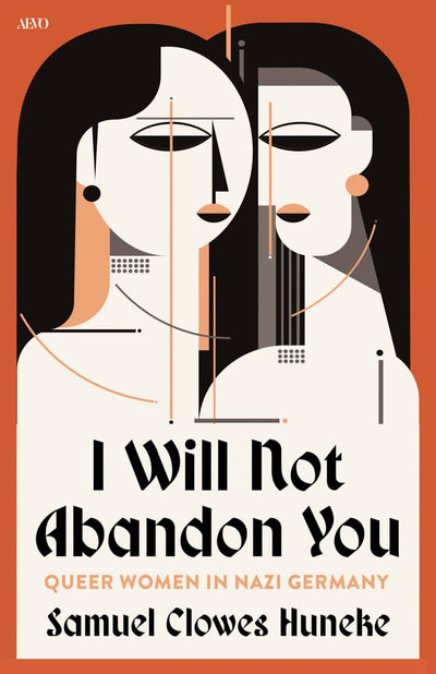 I Will Not Abandon You: Queer Women in Nazi Germany