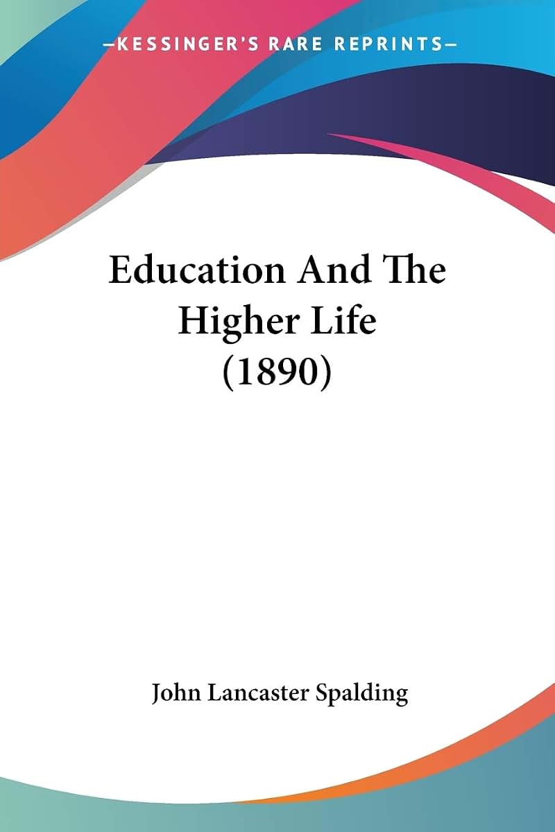 Education And The Higher Life (1890)