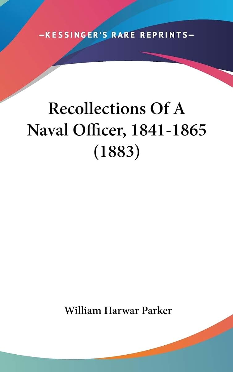 Recollections Of A Naval Officer, 1841-1865 (1883)