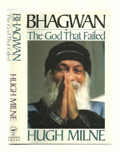 Bhagwan: The God That Failed by Milne, Hugh
