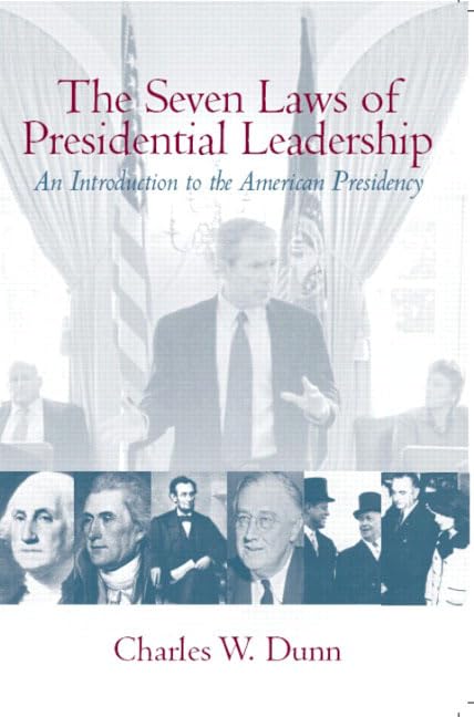 Seven Laws of Presidential Leadership by Dunn, Charles W.