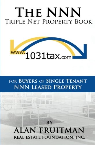 The NNN Triple Net Property Book: For Buyers of Single Tenant NNN Leased Property
