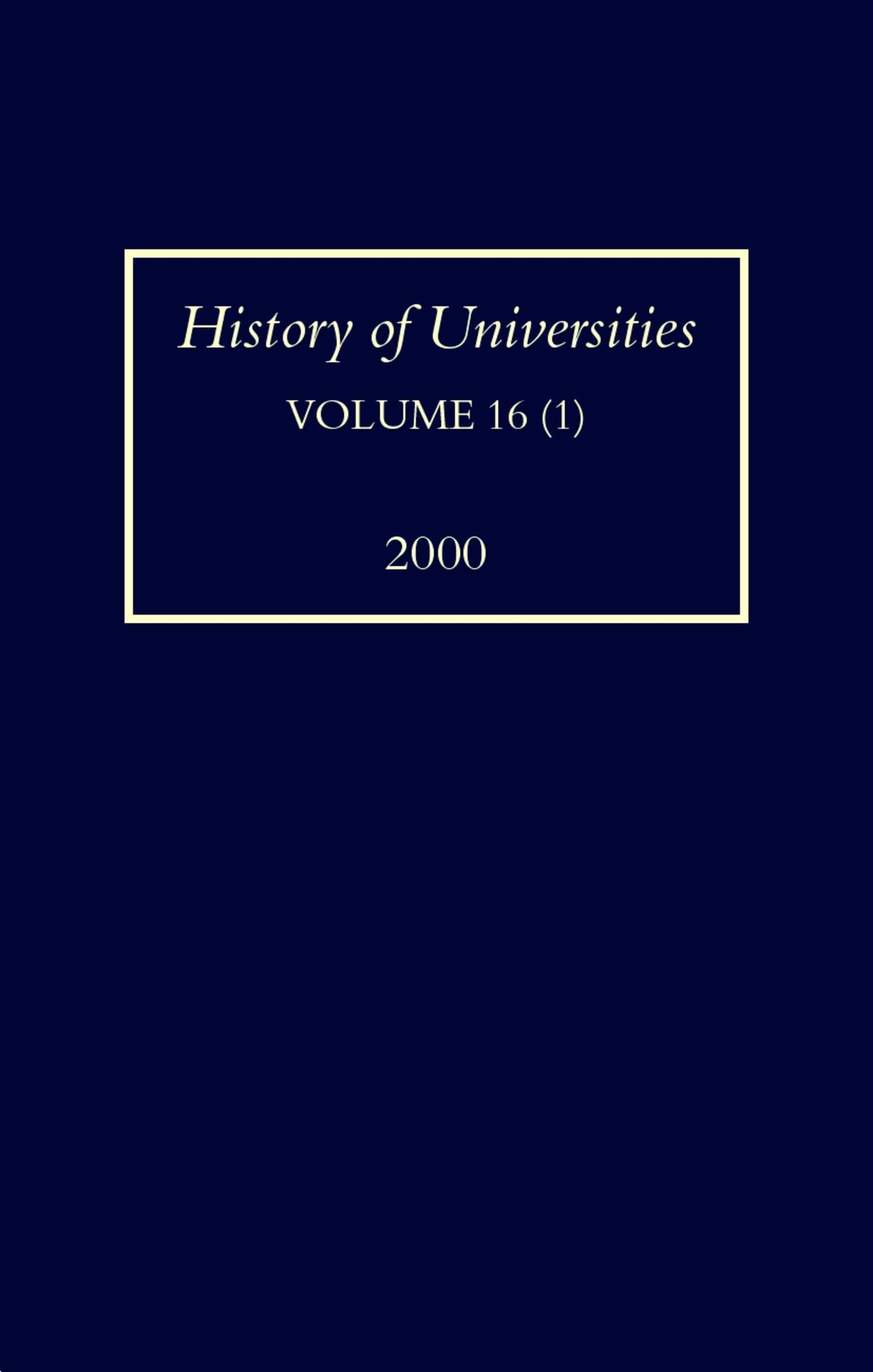 History of Universities: Volume XVI (1): 2000 (History of Universities Series)