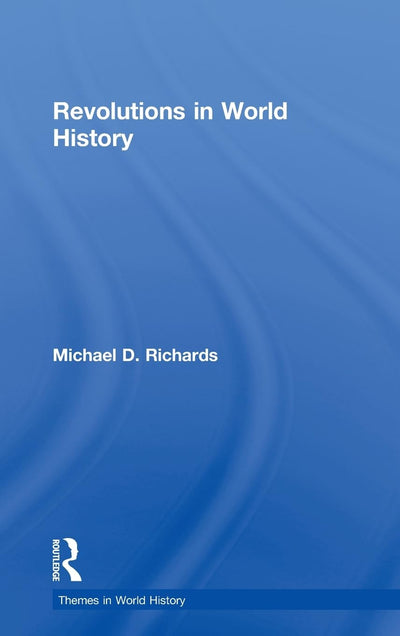 Revolutions in World History (Themes in World History)