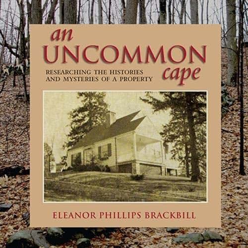 An Uncommon Cape: Researching the Histories and Mysteries of a Property (Excelsior Editions)