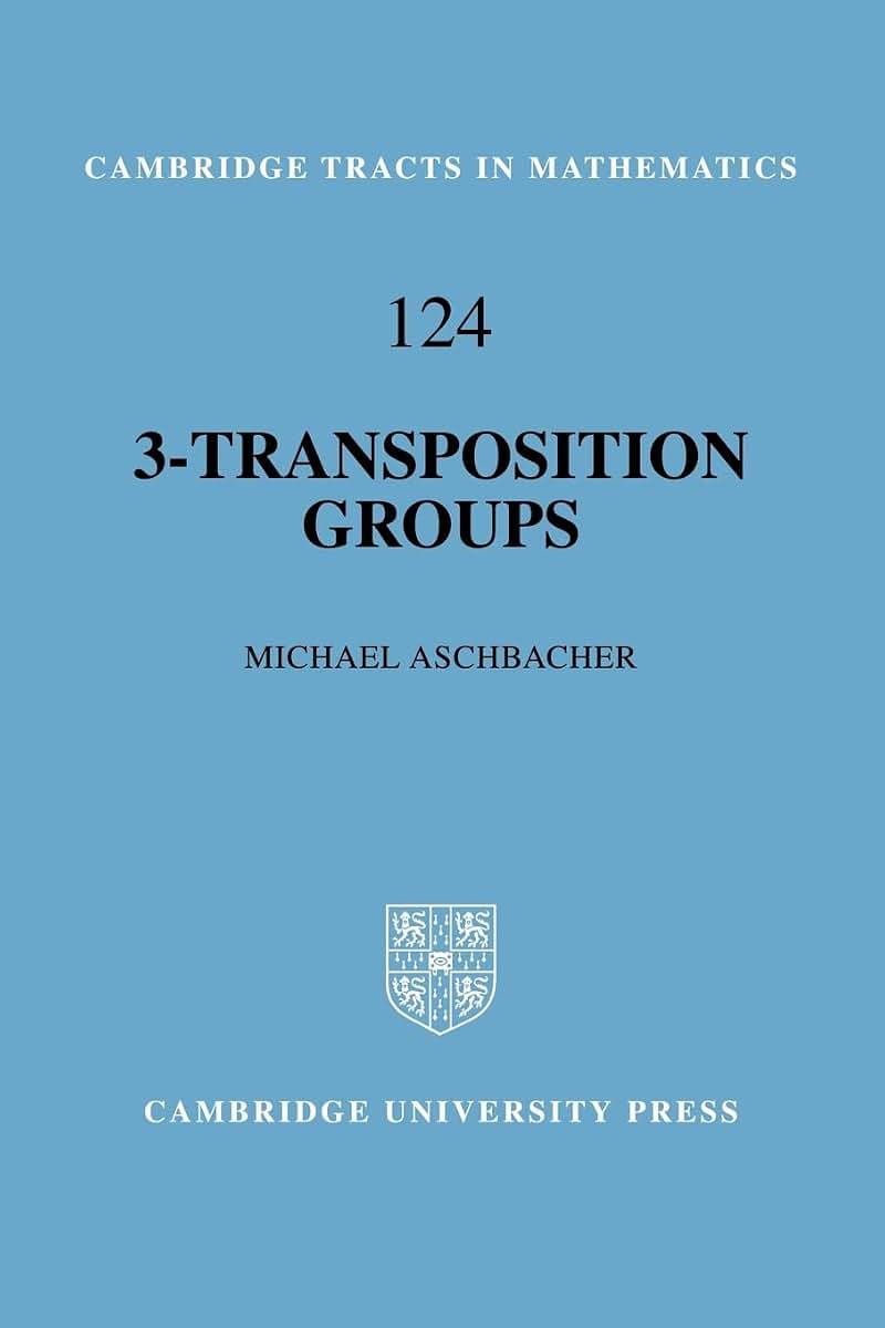 3-Transposition Groups (Cambridge Tracts in Mathematics, Series Number 124)
