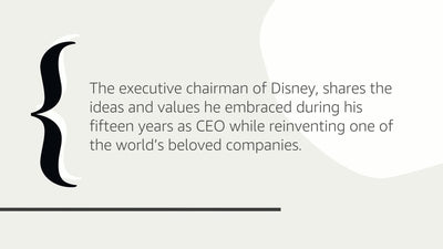 The Ride of a Lifetime: Lessons Learned from 15 Years as CEO of the Walt Disney Company