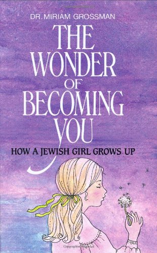 The Wonder of Becoming You by Miriam Grossman M.D.