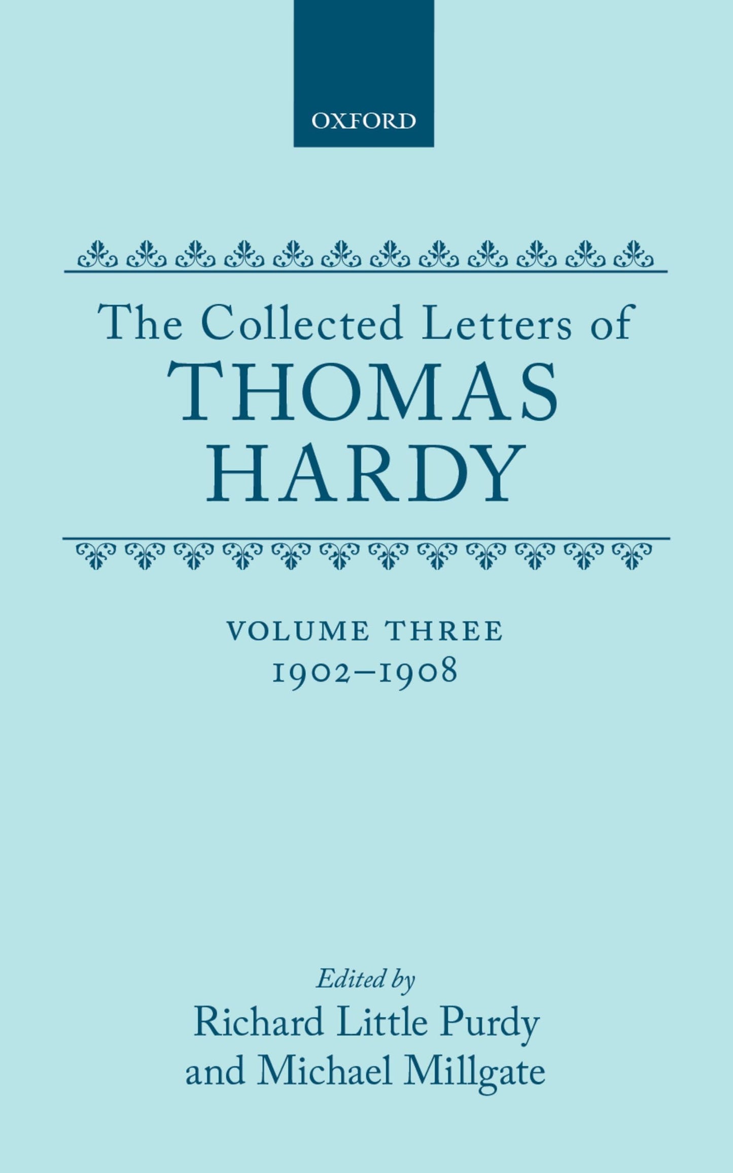 The Collected Letters of Thomas Hardy, Vol. 3: 1902-1908