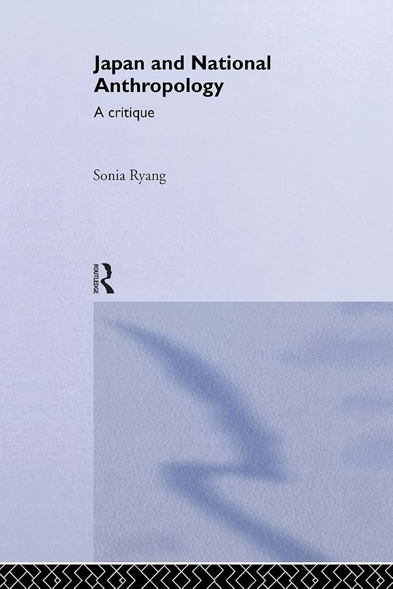Japan and National Anthropology: A Critique (Routledge/Asian Studies Association of Australia (ASAA) East Asian Series)