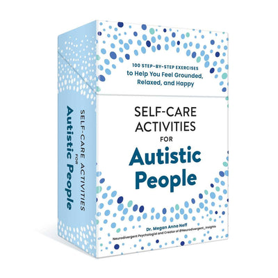 Self-Care Activities for Autistic People: 100 Step-by-Step Exercises to Help You Feel Grounded, Relaxed, and Happy (Self-Care for Autistic People)