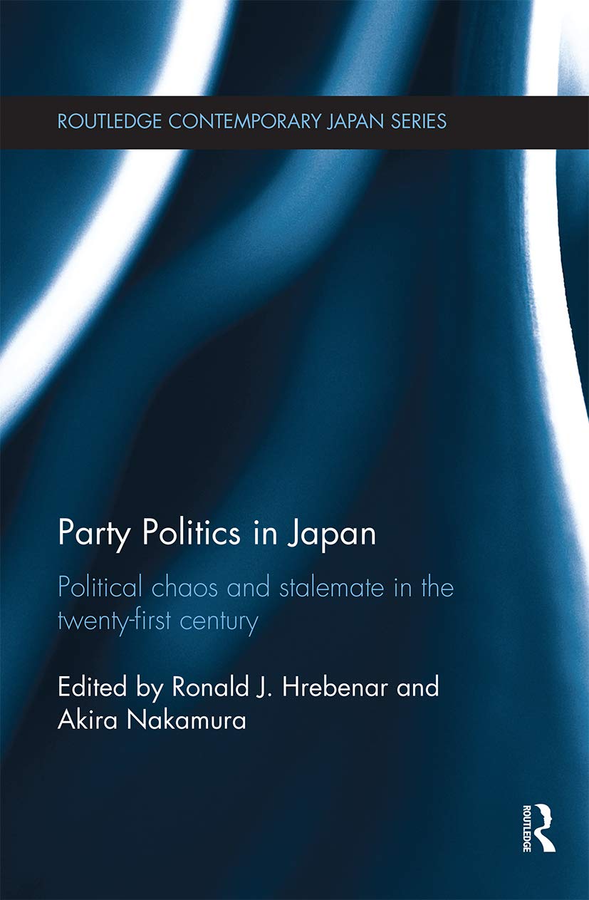 Party Politics in Japan (Routledge Contemporary Japan Series)