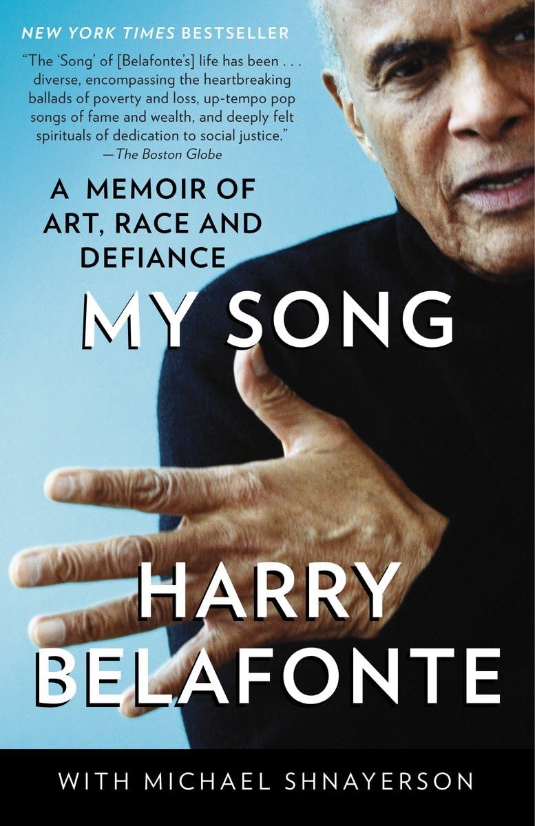 My Song: A Memoir of Art, Race, and Defiance by Belafonte, H