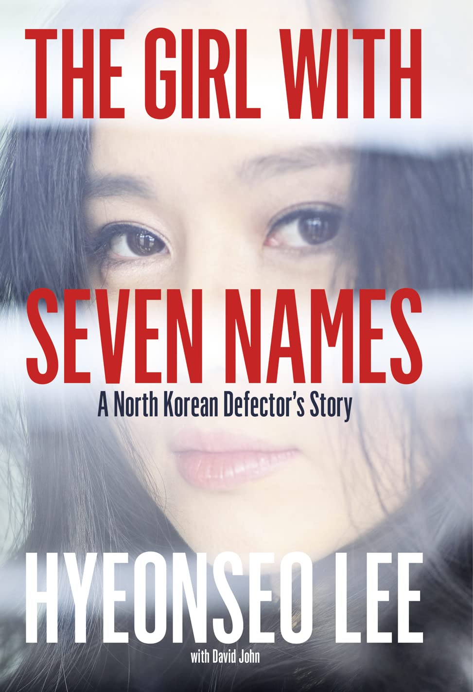 The Girl with Seven Names: A North Korean Defectors Story