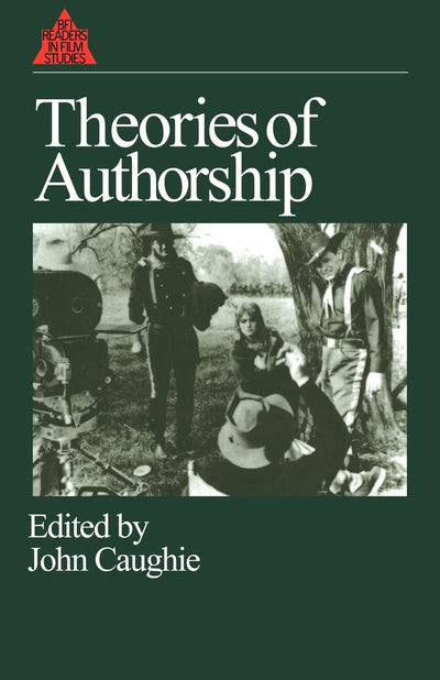 Theories of Authorship (British Film Institute Readers in Film Studies)