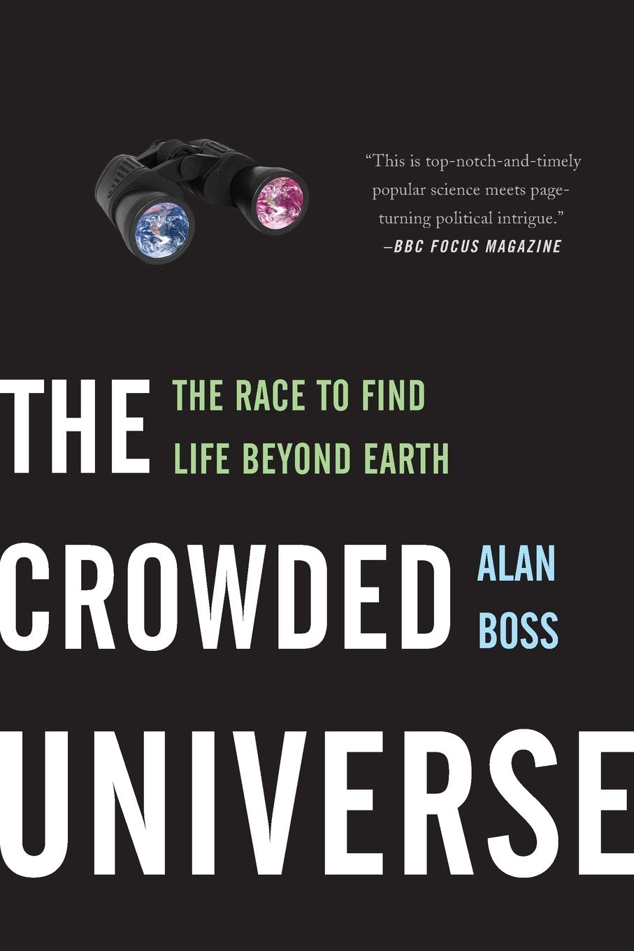 The Crowded Universe: The Race to Find Life Beyond Earth (Black and White Edition)