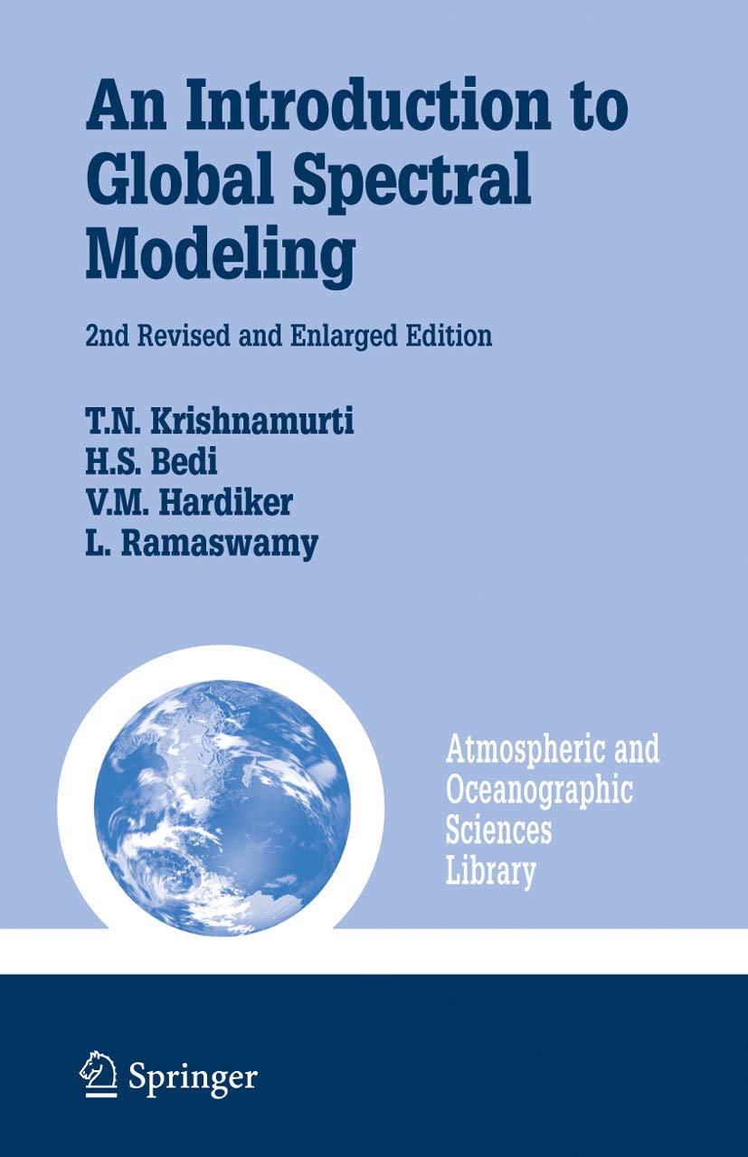 An Introduction to Global Spectral Modeling (Atmospheric and Oceanographic Sciences Library, 35)