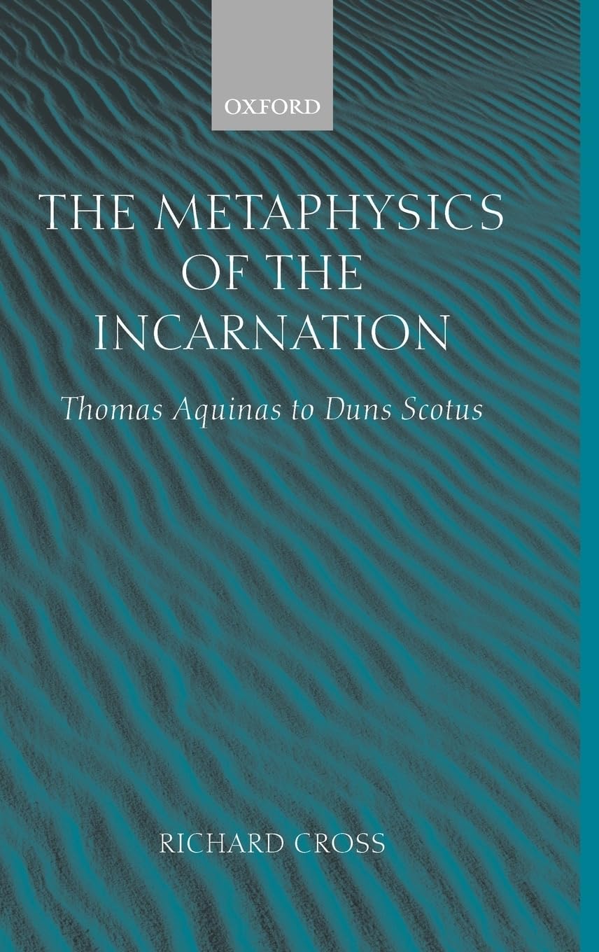 The Metaphysics of the Incarnation: Thomas Aquinas to Duns Scotus
